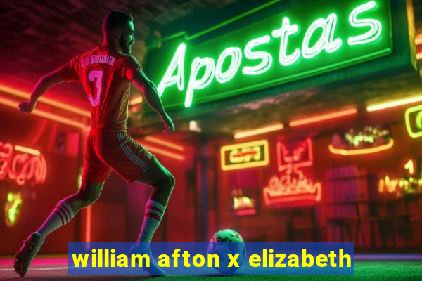 william afton x elizabeth